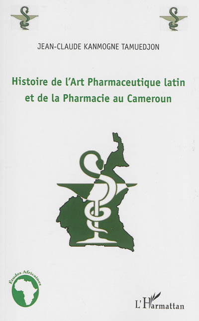 Histoire de l'art pharmaceutique latin et de la pharmacie au Cameroun