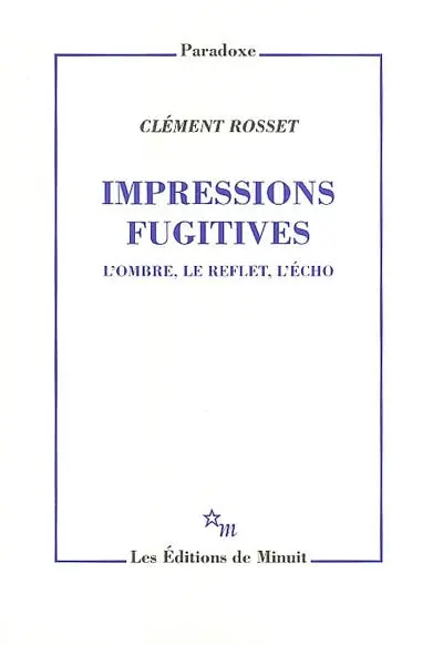 Impressions fugitives : l'ombre, le reflet, l'écho