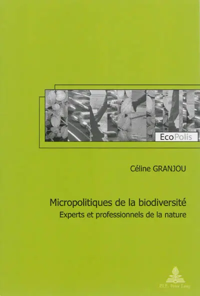 Micropolitiques de la biodiversité : experts et professionnels de la nature
