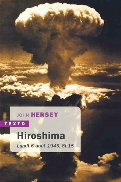 Hiroshima : lundi 6 août 1945, 8 h 15