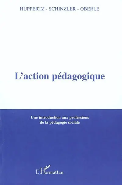 L'action pédagogique : une introduction aux professions de la pédagogie sociale