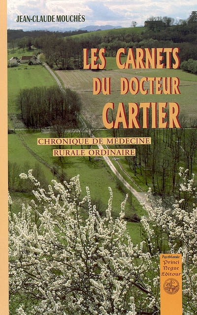 Les carnets du docteur Cartier : chroniques de médecine rurale ordinaire