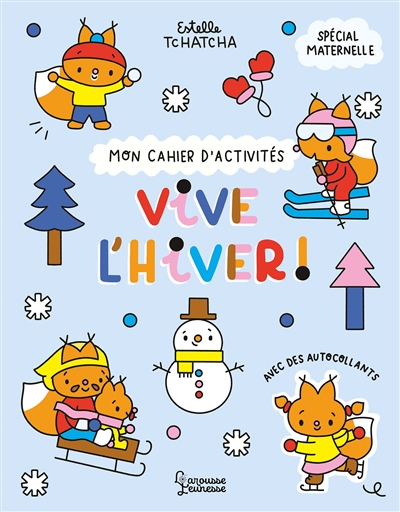 Vive l'hiver : spécial maternelle : avec des autocollants