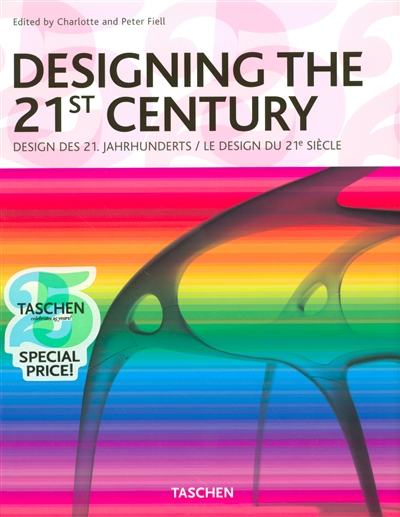 Designing the 21st century. Design des 21 Jahrhunderts. Le design du 21e siècle
