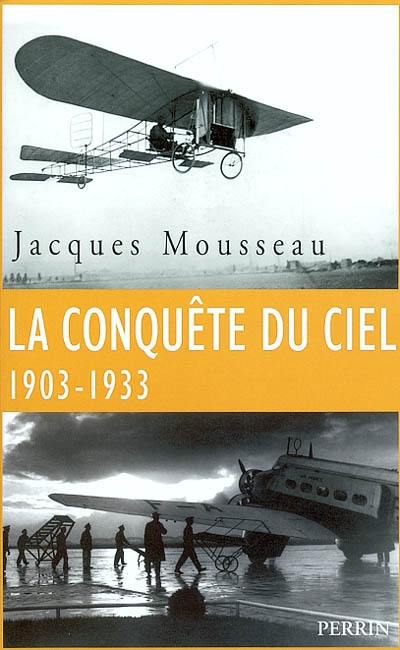 La conquête du ciel : 1903-1933