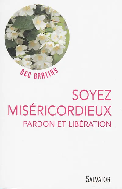 Soyez miséricordieux : pardon et libération