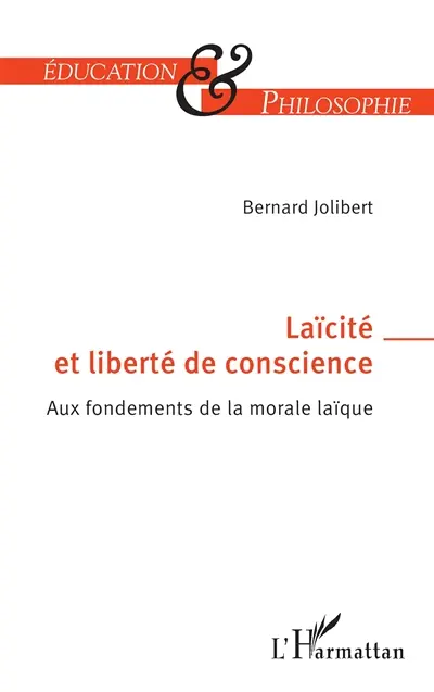 Laïcité et liberté de conscience : aux fondements de la morale laïque