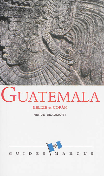 Guatemala : Belize et Copan (Honduras)