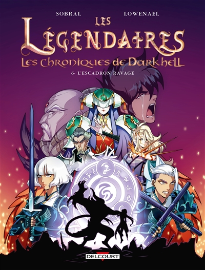 Les Légendaires : les chroniques de Darkhell. Vol. 6. L'escadron Ravage