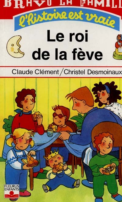 Bravo la famille. Vol. 6. Le roi de la fève