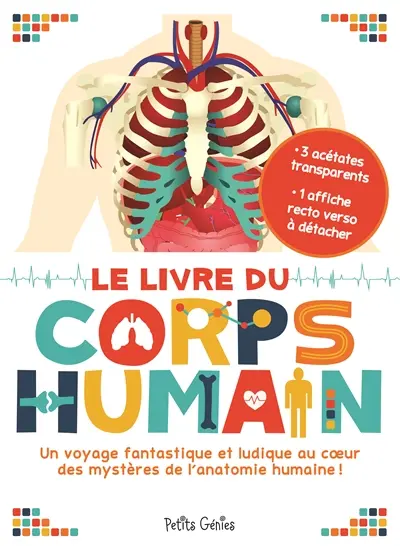 Le livre du corps humain : un voyage fantastique et ludique au coeur des mystères de l'anatomie humaine !