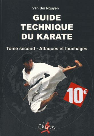 Guide technique du karaté. Vol. 2. Attaques et fauchages