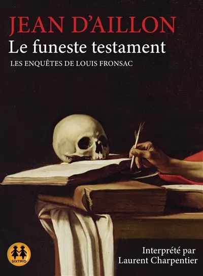 Les enquêtes de Louis Fronsac. Le funeste testament