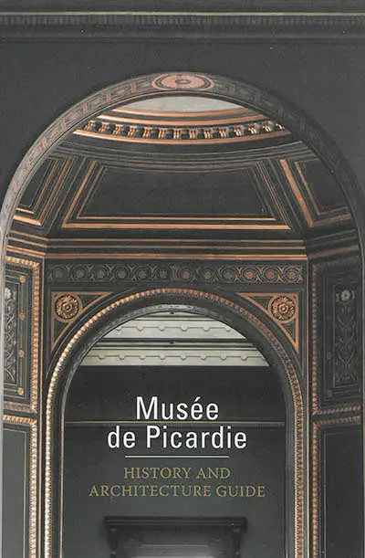 Musée de Picardie : history & architecture guide