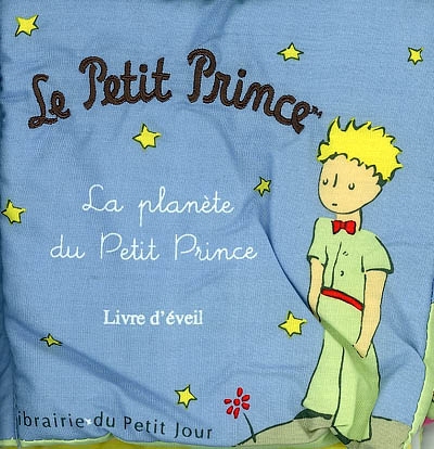 La planète du Petit Prince : livre d'éveil