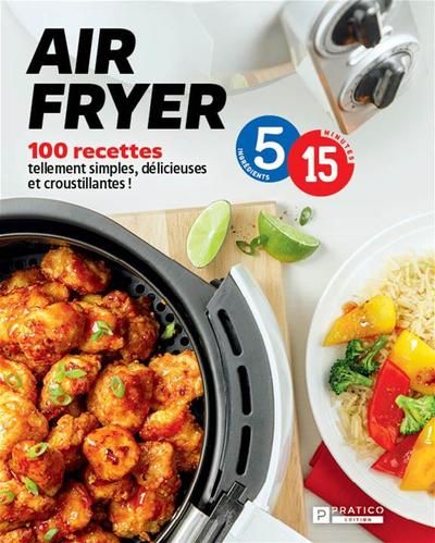 Air fryer : 100 recettes tellement simples, délicieuses et croustillantes ! 1