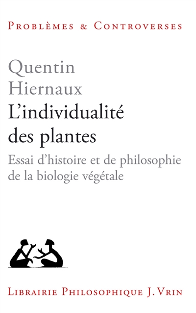 L'individualité des plantes : essai d'histoire et de philosophie de la biologie végétale