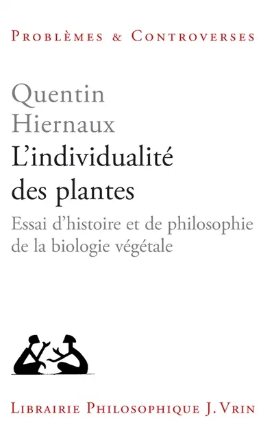 L'individualité des plantes : essai d'histoire et de philosophie de la biologie végétale