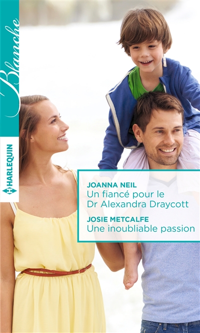Un fiancé pour le Dr Alexandra Draycott. Une inoubliable passion