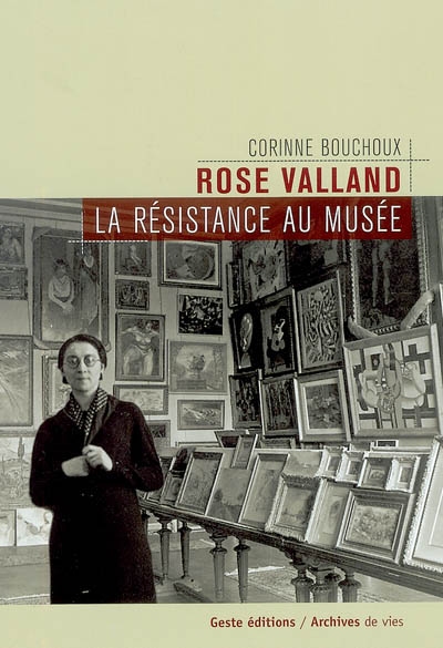 Rose Valland : la Résistance au musée