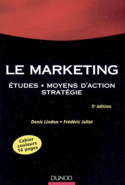 Le marketing : études, moyens d'action, stratégie