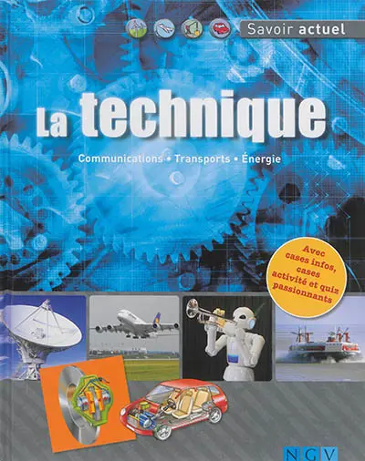 La technique : communications, transports, énergie