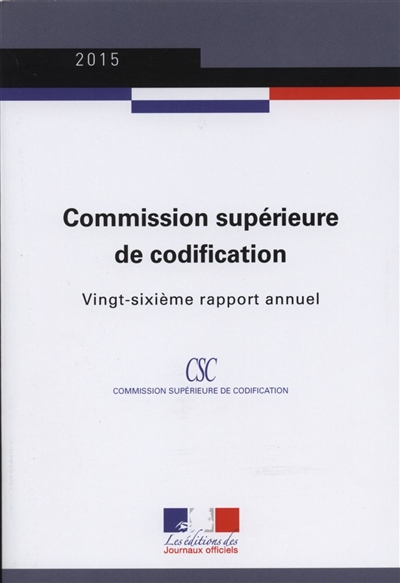 Commission supérieure de codification : vingt-sixième rapport annuel : 2015
