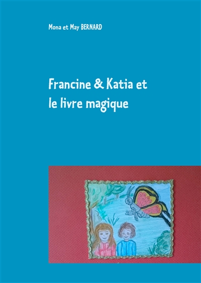 Francine et Katia et le...