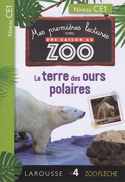 Mes premières lectures avec une saison au zoo: La terre des ours polaires