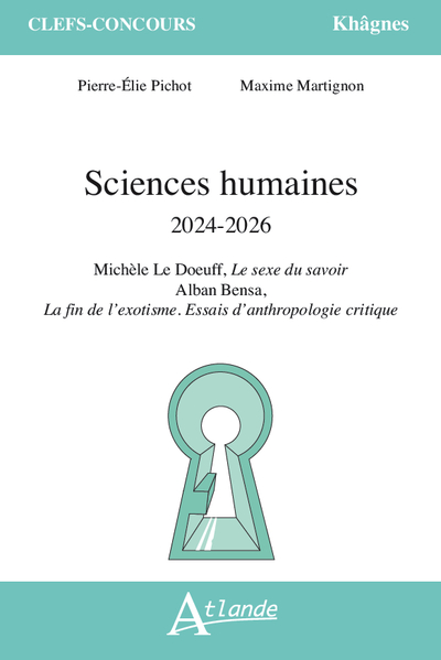 Sciences humaines 2024-2026 : Michèle Le Doeuff, Le sexe du savoir ; Alban Bensa, La fin de l'exotisme. Essais d'anthropologie critique