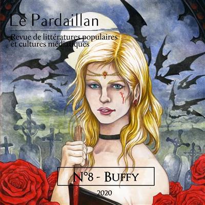 Le Pardaillan : revue de littératures populaires et cultures médiatiques, n° 8. Buffy