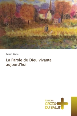 La Parole de Dieu vivante...