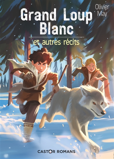 Grand loup blanc : et autres récits