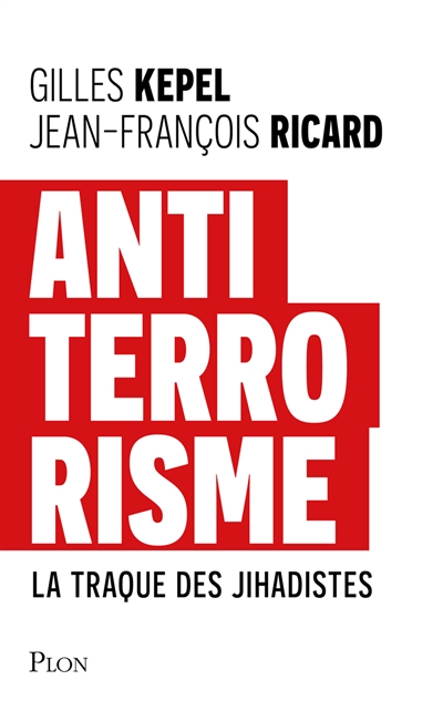 Antiterrorisme : la traque des jihadistes