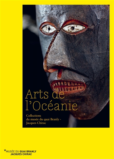 Arts de l'Océanie : collections du Musée du quai Branly-Jacques Chirac