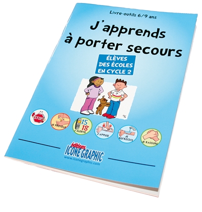 J'apprends à porter secours : livre-outils 6-9 ans : élèves des écoles en cycle 2