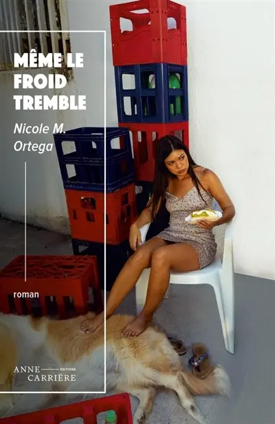 Même le froid tremble, de Nicole M. Ortega