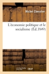 L'économie politique et le socialisme : discours prononcé au Collège de France, 28 février, pour l'ouverture du cours d'économie politique