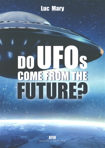 Do UFOs come from the future ?