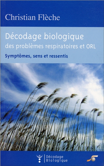 Décodage biologique du système respiratoire et ORL : symptômes, sens et ressentis