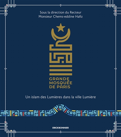La grande mosquée de Paris : un islam des Lumières dans la Ville lumière