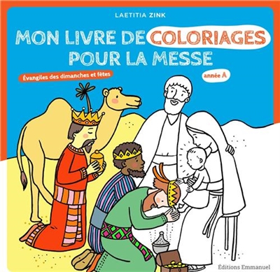 Mon livre de coloriages pour la messe : Evangiles des dimanches et fêtes : année A