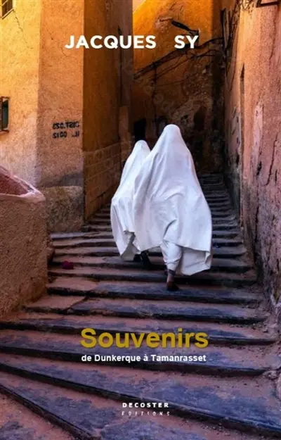 Souvenirs : de Dunkerque à Tamanrasset