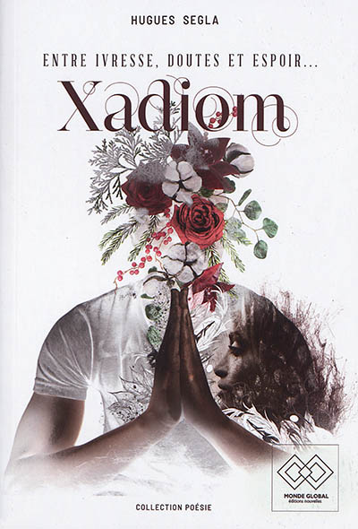 Xadiom : entre ivresse, doutes et espoir...