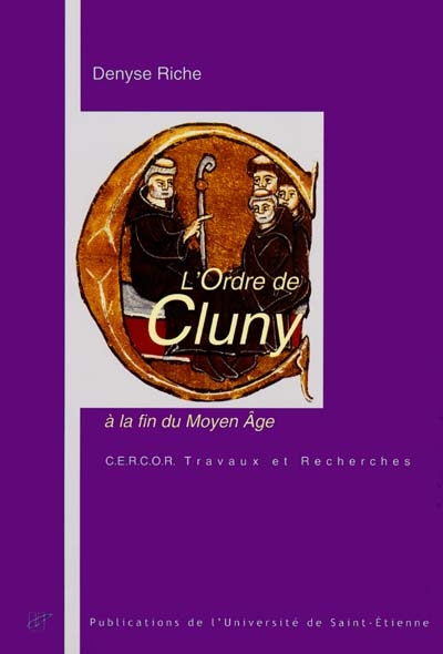 L'ordre de Cluny à la fin du Moyen Age : le vieux pays clunisien, XIIe-XVe siècles