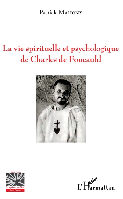 La vie spirituelle et psychologique de Charles de Foucauld