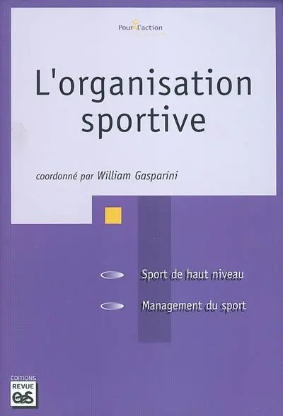 L'organisation sportive : sport de haut niveau, management du sport