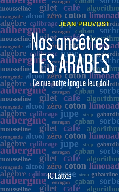 Nos ancêtres les Arabes : ce que notre langue leur doit