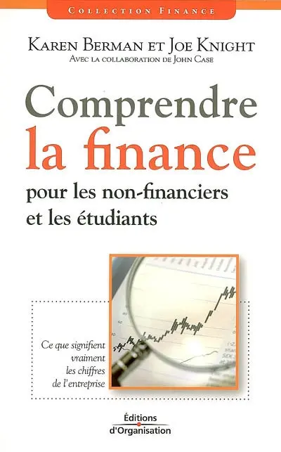 Comprendre la finance : pour les non-financiers et les étudiants : ce que signifient vraiment les chiffres de l'entreprise