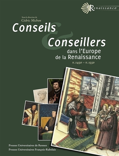 Conseils et conseillers dans l'Europe de la Renaissance : v. 1450-v. 1550